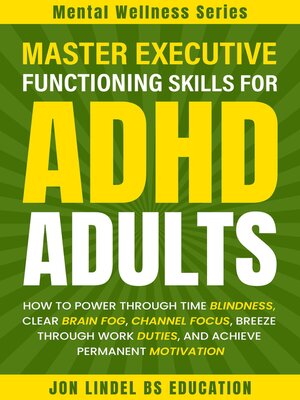 cover image of Master Executive Functioning Skills for ADHD Adults